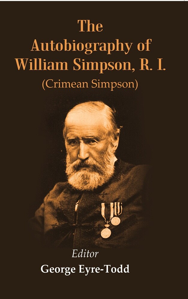 The Autobiography of William Simpson, R. I.: (Crimean Simpson) - Gyan Books | Grocsy