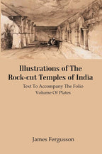 Illustrations of The Rock-cut Temples of India: Text to Accompany the Folio Volume of Plates - Gyan Books | Grocsy