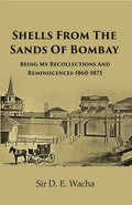 Shells From The Sands Of Bombay: Being My Recollections and Reminiscences-1860-1875 - Gyan Books | Grocsy