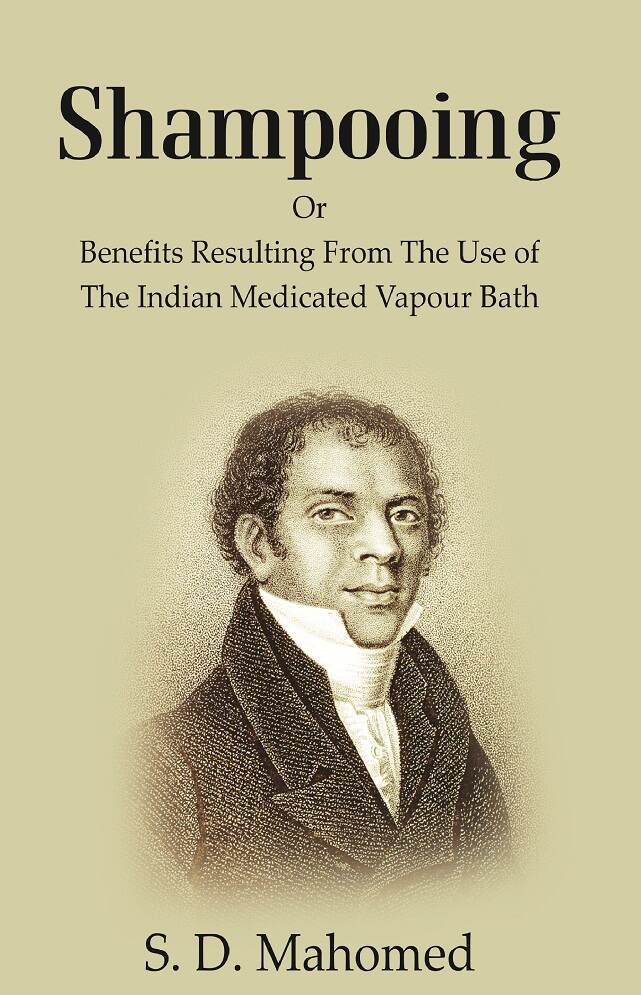Shampooing: or Benefits Resulting from the Use of the Indian Medicated Vapour Bath - Gyan Books | Grocsy