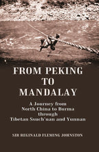From Peking to Mandalay A Journey from North China to Burma through Tibetan Ssuch'uan and Yunnan - Gyan Books | Grocsy