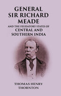 General Sir Richard Meade And the Feudatory States of Central and Southern India - Gyan Books | Grocsy
