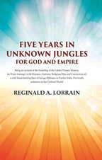 Five Years In Unknown Jungles for God and Empire - Gyan Books | Grocsy