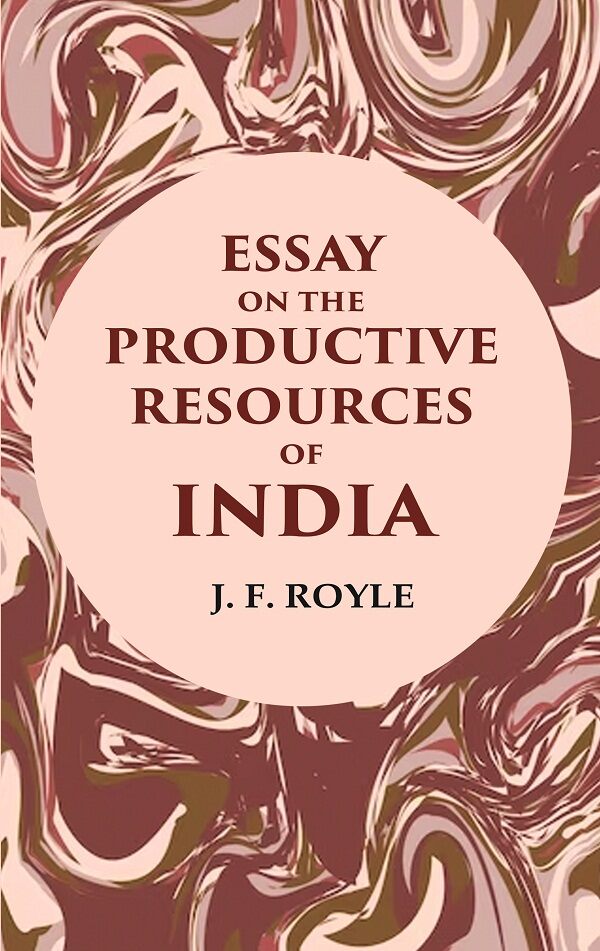 Essay on the Productive Resources of India - Gyan Books | Grocsy