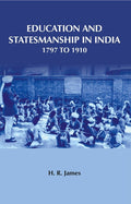 Education and Statesmanship in India 1797 to 1910 - Gyan Books | Grocsy