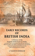 Early Records Of British India: A History Of The English Settlements In India, As Told In The Government - Gyan Books | Grocsy