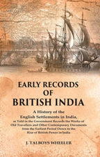 Early Records Of British India: A History Of The English Settlements In India, As Told In The Government - Gyan Books | Grocsy