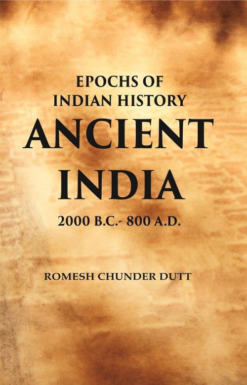 Epochs of Indian History Ancient India : 2000 B.C. - 800 A.D. - Gyan Books | Grocsy