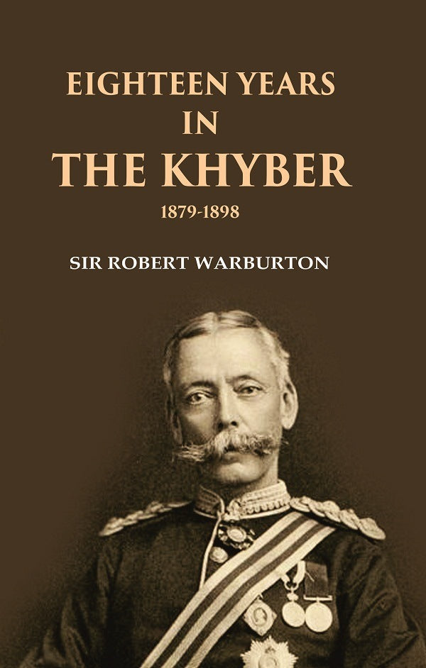 Eighteen Years in the Khyber 1879-1898 - Gyan Books | Grocsy