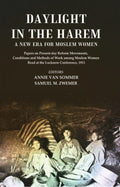 Daylight In The Harem A New Era For Moslem Women: Papers On Present-Day Reform Movements, Conditions 1911 - Gyan Books | Grocsy
