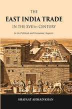 The East India Trade in the XVIIth Century: In its Political and Economic Aspects - Gyan Books | Grocsy