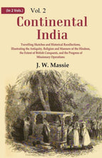 Continental India: Travelling Sketches And Historical Recollections, Illustrating The Antiquity, Religion 2Nd - Gyan Books | Grocsy