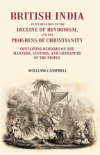 British India In Its Relation To The Decline Of Hindooism, And The Progress Of Christianity - Gyan Books | Grocsy