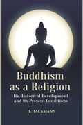 Buddhism as a Religion: Its Historical Development and its Present Conditions - Gyan Books | Grocsy