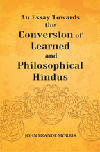 An Essay Towards the Conversion of Learned and Philosophical Hindus - Gyan Books | Grocsy