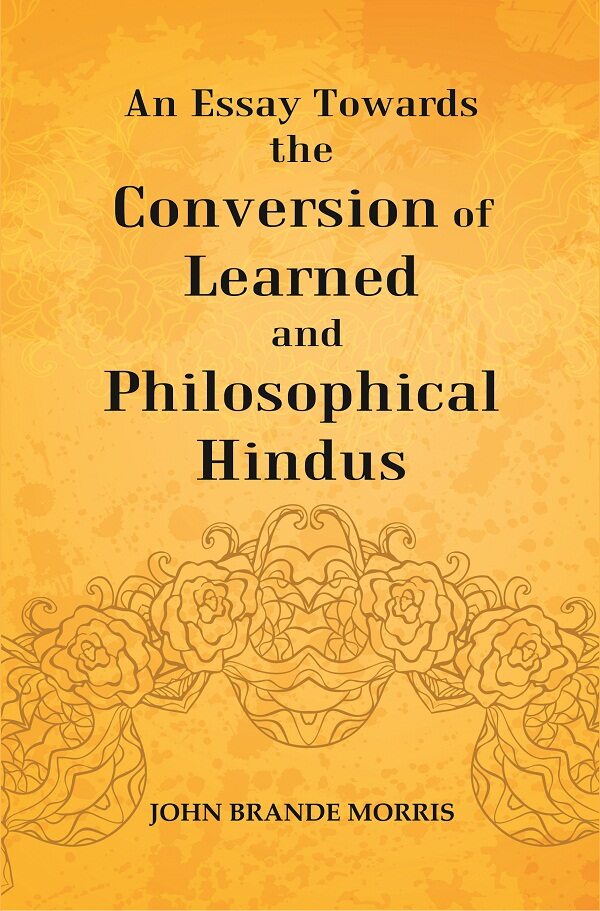An Essay Towards the Conversion of Learned and Philosophical Hindus - Gyan Books | Grocsy