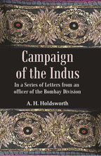 Campaign of the Indus: In a Series of Letters from an Officer of the Bombay Division - Gyan Books | Grocsy