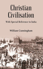 Christian Civilisation: with Special Reference to India - Gyan Books | Grocsy