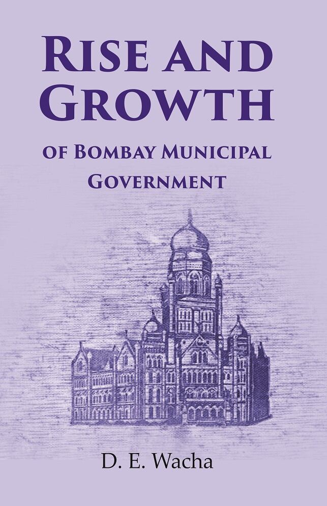Rise and Growth: of Bombay Municipal Government - Gyan Books | Grocsy