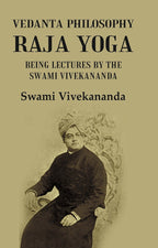 Vedanta Philosophy Raja Yoga: Being Lectures by the Swami Vivekananda - Gyan Books | Grocsy