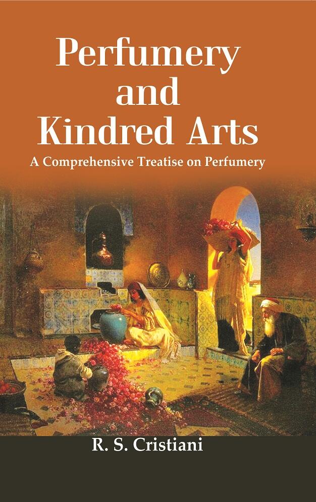 Perfumery And Kindred Arts: A Comprehensive Treatise On Perfumery, Containing A History Of Perfumes - Gyan Books | Grocsy