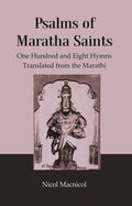 Psalms of Maratha Saints: One Hundred and Eight Hymns Translated from the Marathi - Gyan Books | Grocsy