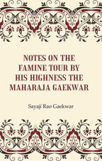 Notes on the Famine Tour by his Highness the Maharaja Gaekwar - Gyan Books | Grocsy