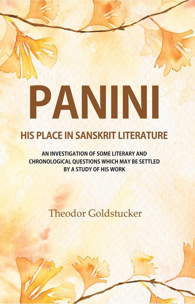Panini : His Place In Sanskrit Literature: An Investigation Of Some Literary And Chronological Questions - Gyan Books | Grocsy