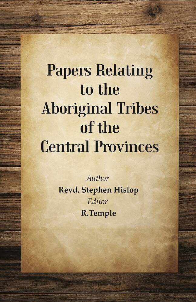 Papers Relating to the Aboriginal Tribes of the Central Provinces - Gyan Books | Grocsy