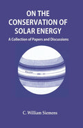 On the Conservation of Solar Energy: A Collection of Papers and Discussions - Gyan Books | Grocsy