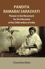 Pandita Ramabai Sarasvati: Pioneer in the Movement for the Education of the Child-widow of India - Gyan Books | Grocsy