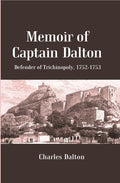 Memoir of Captain Dalton: Defender of Trichinopoly, 1752-1753 - Gyan Books | Grocsy