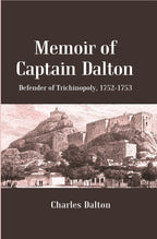 Memoir of Captain Dalton: Defender of Trichinopoly, 1752-1753 - Gyan Books | Grocsy