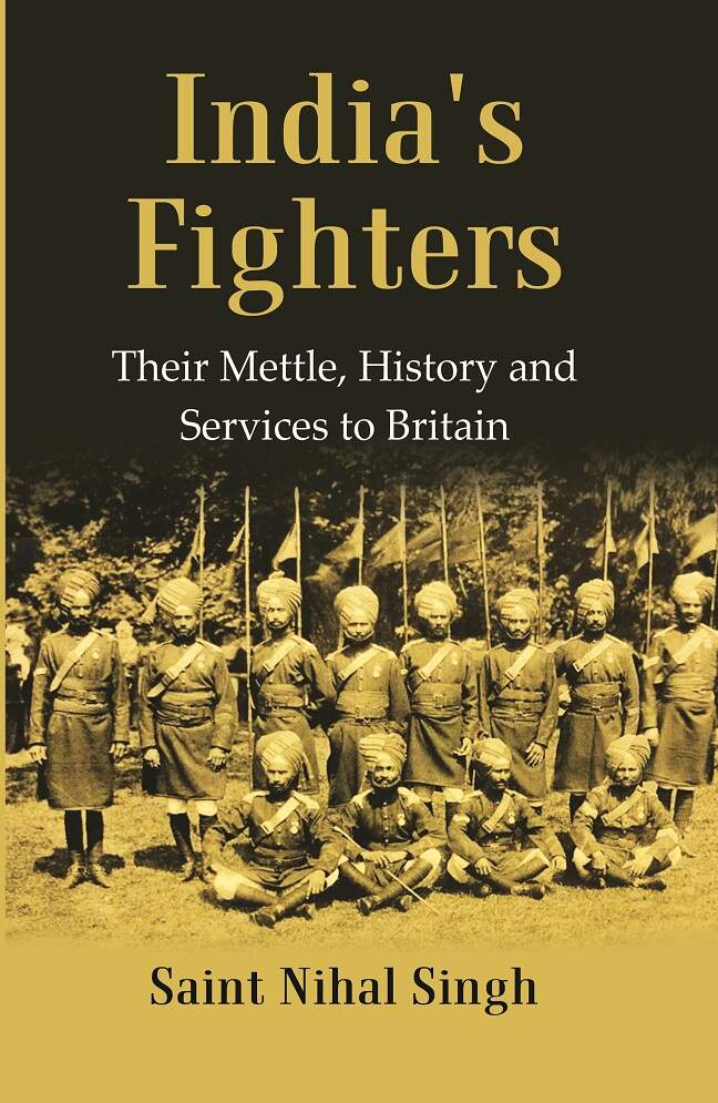 India's Fighters : Their Mettle, History and Services to Britain - Gyan Books | Grocsy