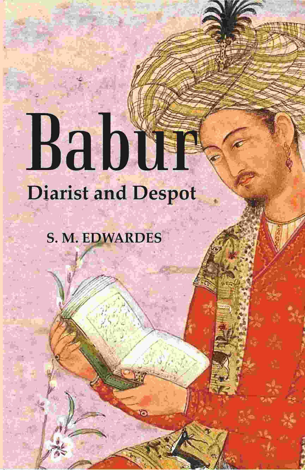 Babur : Diarist And Despot - Gyan Books | Grocsy