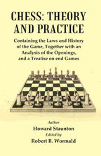 Chess : Theory And Practice : Containing The Laws And History Of The Game, Together With An Analysis Of The Openings - Gyan Books | Grocsy