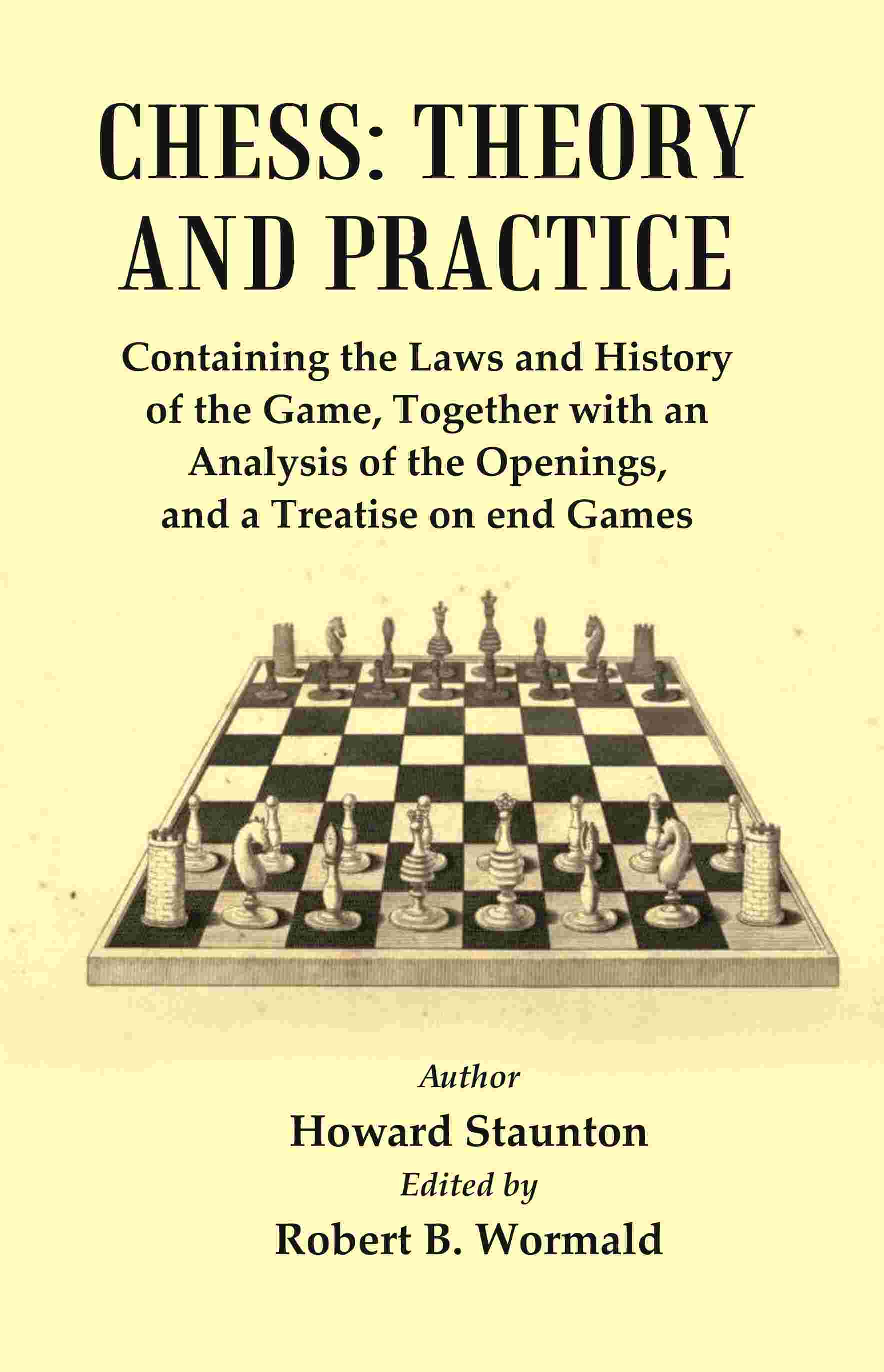 Chess : Theory And Practice : Containing The Laws And History Of The Game, Together With An Analysis Of The Openings - Gyan Books | Grocsy