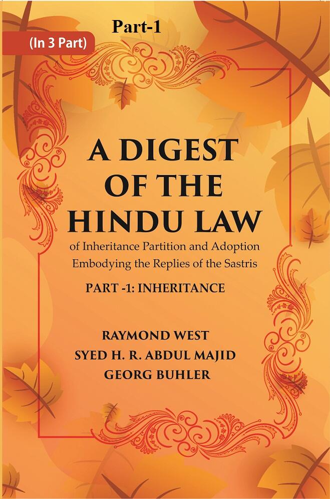 A Digest of the Hindu Law : of Inheritance Partition and Adoption Embodying the Replies of the Sastris Part-1 - Gyan Books | Grocsy