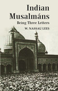 Indian Musalmáns : Being Three Letters - Gyan Books | Grocsy