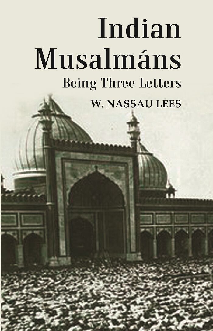 Indian Musalmáns : Being Three Letters - Gyan Books | Grocsy