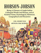 Hobson-Jobson : Being A Glossary Of Anglo-Indian Colloquial Words And Phrases, And Of Kindred Terms - Gyan Books | Grocsy
