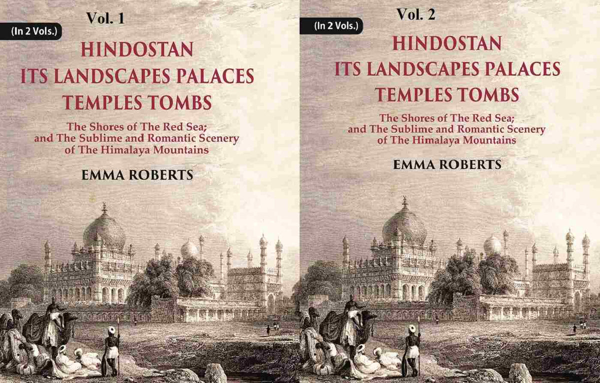 Hindostan Its Landscapes Palaces Temples Tombs : The Shores Of The Red Sea; And The Sublime And 2 Vols. Set - Gyan Books | Grocsy