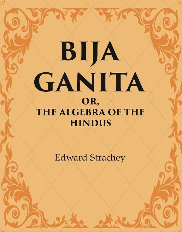 Bija Ganita : Or, The Algebra of the Hindus - Gyan Books | Grocsy