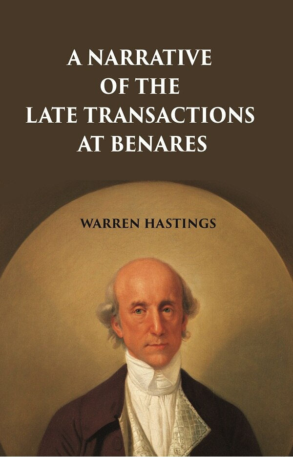 A Narrative of the Late Transactions at Benares - Gyan Books | Grocsy