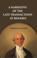 A Narrative of the Late Transactions at Benares - Gyan Books | Grocsy