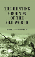 The Hunting Grounds of the Old World - Gyan Books | Grocsy