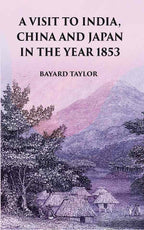 A Visit to India, China and Japan in the Year 1853 - Gyan Books | Grocsy