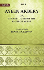 Ayeen Akbery or, The Institutes of the Emperor Akber 1st - Gyan Books | Grocsy