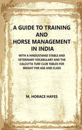 A Guide To Training And Horse Management In India : With A Hindustanee Stable And Veterinary Vocabulary And - Gyan Books | Grocsy