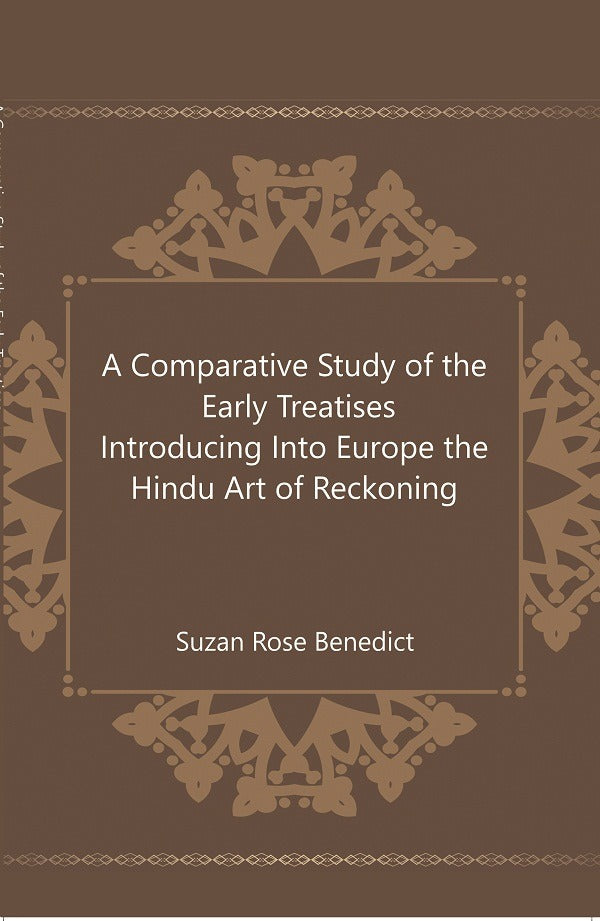 A Comparative Study of the Early Treatises Introducing Into Europe the Hindu Art of Reckoning  - Gyan Books | Grocsy